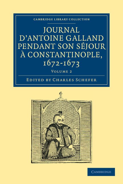 Journal d'Antoine Galland pendant son séjour à Constantinople 1672–1673, Paperback | Indigo Chapters