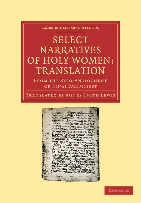 Select Narratives of Holy Women: Translation by Agnes Smith Lewis, Paperback | Indigo Chapters