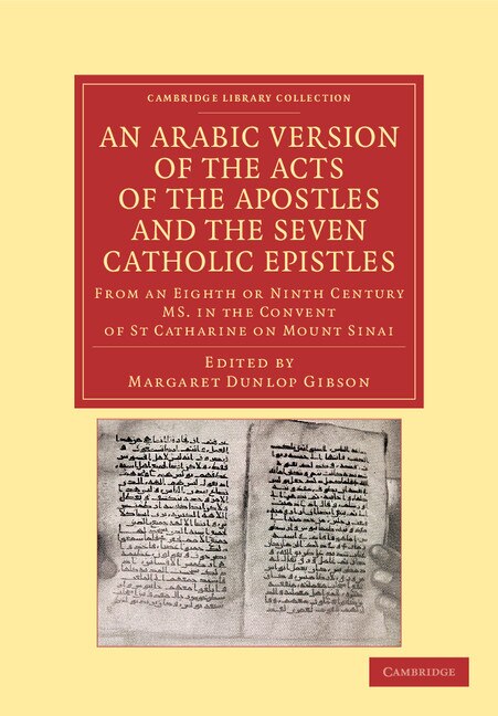 An Arabic Version of the Acts of the Apostles and the Seven Catholic Epistles by Margaret Dunlop Gibson, Paperback | Indigo Chapters