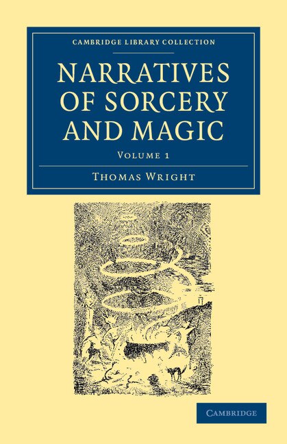 Narratives of Sorcery and Magic by Thomas Wright, Paperback | Indigo Chapters