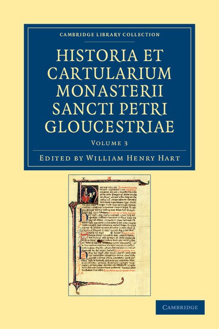 Historia et cartularium Monasterii Sancti Petri Gloucestriae by William Henry Hart, Paperback | Indigo Chapters