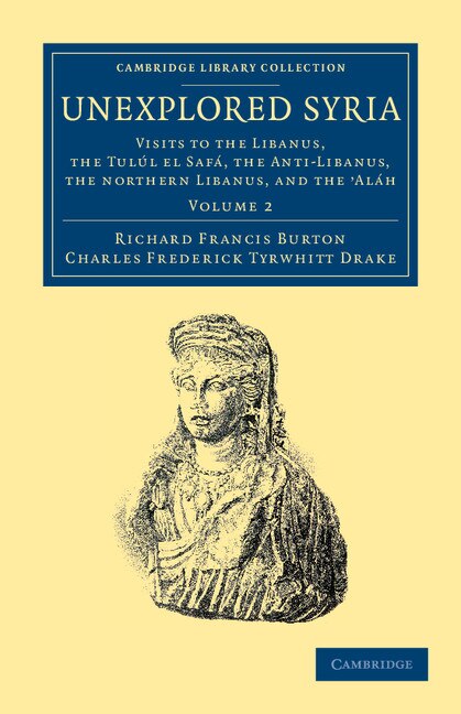 Unexplored Syria by Richard Francis Burton, Paperback | Indigo Chapters