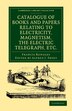 Catalogue of Books and Papers Relating to Electricity Magnetism the Electric Telegraph etc by Francis Ronalds, Paperback | Indigo Chapters