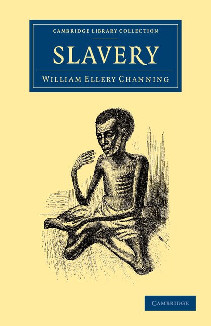 Slavery by William Ellery Channing, Paperback | Indigo Chapters