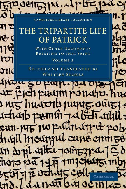 The Tripartite Life of Patrick by Whitley Stokes, Paperback | Indigo Chapters