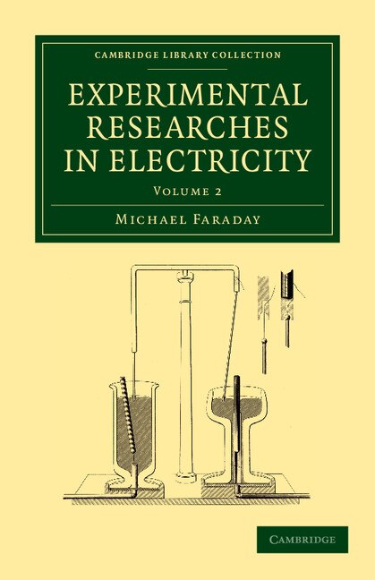 Experimental Researches in Electricity by Michael Faraday, Paperback | Indigo Chapters