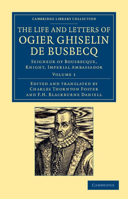 The Life and Letters of Ogier Ghiselin de Busbecq by Ogier Ghislain De Busbecq, Paperback | Indigo Chapters