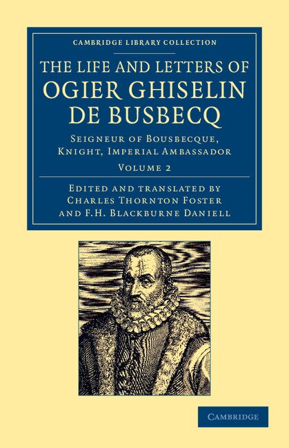 The Life and Letters of Ogier Ghiselin de Busbecq by Ogier Ghislain De Busbecq, Paperback | Indigo Chapters