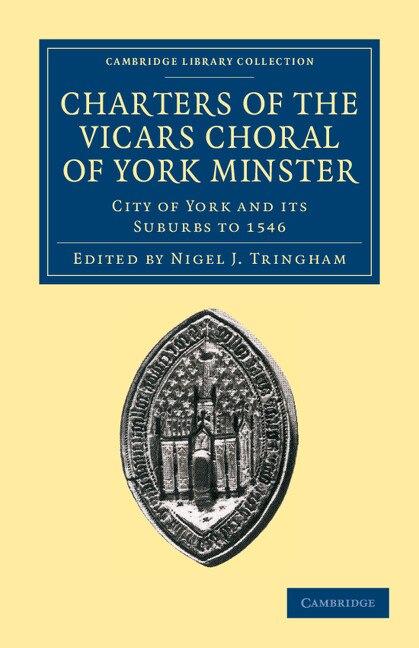Charters of the Vicars Choral of York Minster by Nigel J. Tringham, Paperback | Indigo Chapters