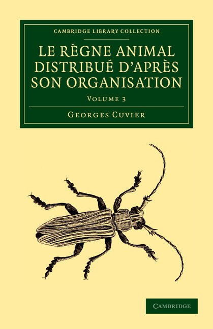 Le Règne Animal Distribué D'après Son Organisation by Georges Cuvier, Paperback | Indigo Chapters