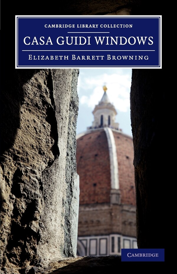 Casa Guidi Windows by Elizabeth Barrett Browning, Paperback | Indigo Chapters