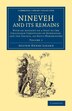 Nineveh and its Remains by Austen Henry Layard, Paperback | Indigo Chapters