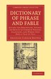 Dictionary of Phrase and Fable by Ebenezer Cobham Brewer, Paperback | Indigo Chapters