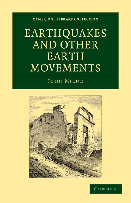 Earthquakes and Other Earth Movements by John Milne, Paperback | Indigo Chapters