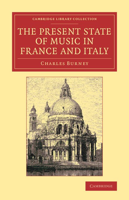 The Present State of Music in France and Italy by Charles Burney, Paperback | Indigo Chapters