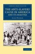 The Anti-slavery Cause In America And Its Martyrs by Eliza Wigham, Paperback | Indigo Chapters