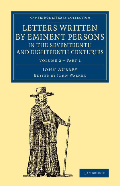 Letters Written by Eminent Persons in the Seventeenth and Eighteenth Centuries by John Aubrey, Paperback | Indigo Chapters