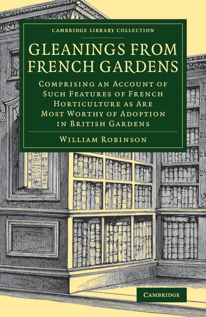 Gleanings from French Gardens by William Robinson, Paperback | Indigo Chapters