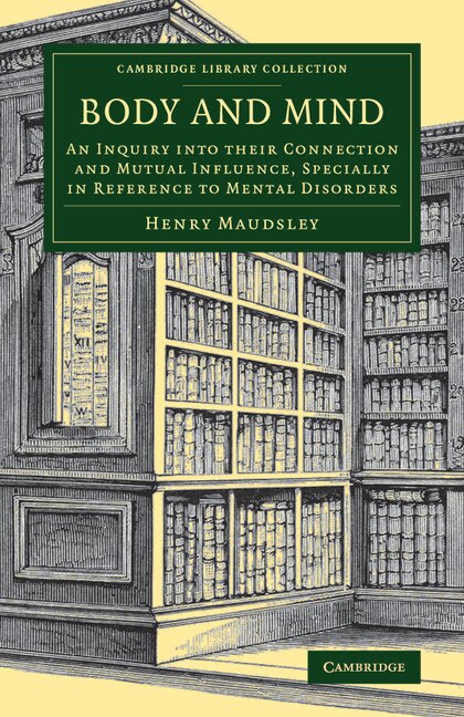 Body And Mind by Henry Maudsley, Paperback | Indigo Chapters
