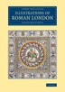 Illustrations Of Roman London by Charles Roach Smith, Paperback | Indigo Chapters
