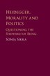 Heidegger Morality And Politics by Sonia Sikka, Hardcover | Indigo Chapters