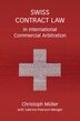 Swiss Contract Law in International Commercial Arbitration by Christoph Müller, Hardcover | Indigo Chapters