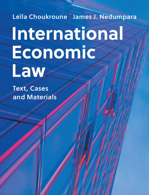 International Economic Law by Leïla Choukroune, Hardcover | Indigo Chapters