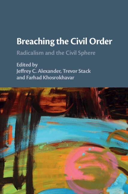 Breaching The Civil Order by Jeffrey C. Alexander, Hardcover | Indigo Chapters