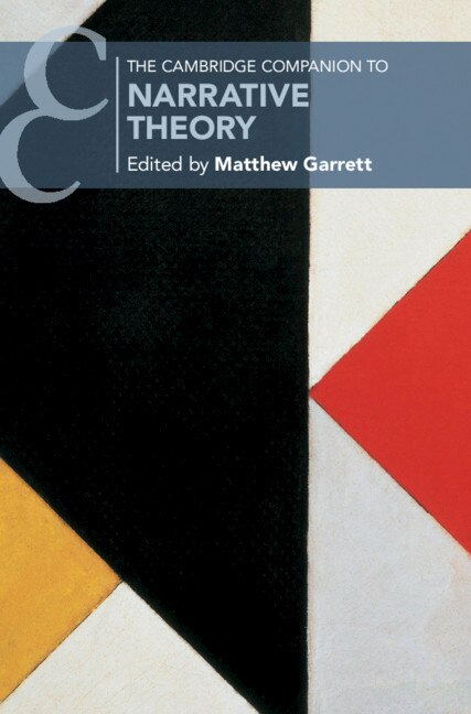 The Cambridge Companion To Narrative Theory by Matthew Garrett, Hardcover | Indigo Chapters