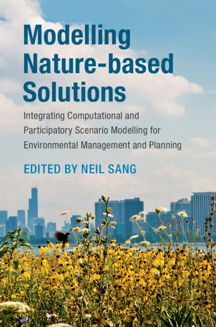 Modelling Nature-based Solutions by Neil Sang, Hardcover | Indigo Chapters