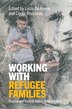 Working With Refugee Families by Lucia De Haene, Hardcover | Indigo Chapters