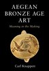 Aegean Bronze Age Art by Carl Knappett, Hardcover | Indigo Chapters