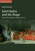 Saint-saëns And The Stage by Hugh Macdonald, Paperback | Indigo Chapters