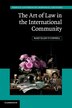 The Art Of Law In The International Community by Mary Ellen O'Connell, Paperback | Indigo Chapters