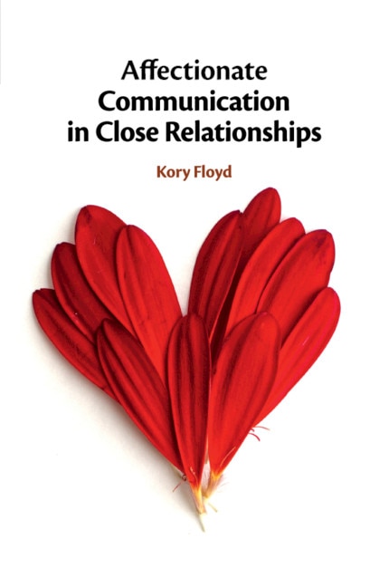 Affectionate Communication In Close Relationships by Kory Floyd, Paperback | Indigo Chapters