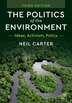 The Politics Of The Environment by Neil Carter, Paperback | Indigo Chapters