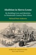 Abolition In Sierra Leone by Richard Peter Anderson, Paperback | Indigo Chapters