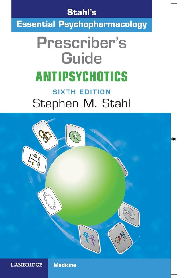 Prescriber's Guide: Antipsychotics by Stephen M. Stahl, Paperback | Indigo Chapters