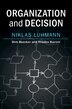 Organization And Decision by Niklas Luhmann, Hardcover | Indigo Chapters