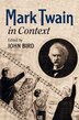Mark Twain In Context by John Bird, Hardcover | Indigo Chapters