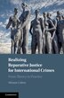 Realizing Reparative Justice For International Crimes by Miriam Cohen, Hardcover | Indigo Chapters