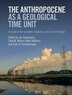 The Anthropocene As A Geological Time Unit by Jan Zalasiewicz, Hardcover | Indigo Chapters