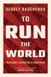 To Run the World by Sergey Radchenko, Hardcover | Indigo Chapters