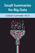 Small Summaries For Big Data by Graham Cormode, Hardcover | Indigo Chapters