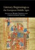 Literary Beginnings In The European Middle Ages by Mark Chinca, Hardcover | Indigo Chapters