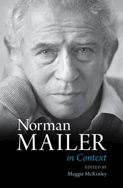 Norman Mailer In Context by Maggie McKinley, Hardcover | Indigo Chapters