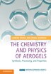 The Chemistry and Physics of Aerogels by Lorenz Ratke, Hardcover | Indigo Chapters