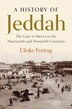 A History Of Jeddah by Ulrike Freitag, Hardcover | Indigo Chapters