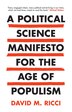 A Political Science Manifesto For The Age Of Populism by David M. Ricci, Hardcover | Indigo Chapters