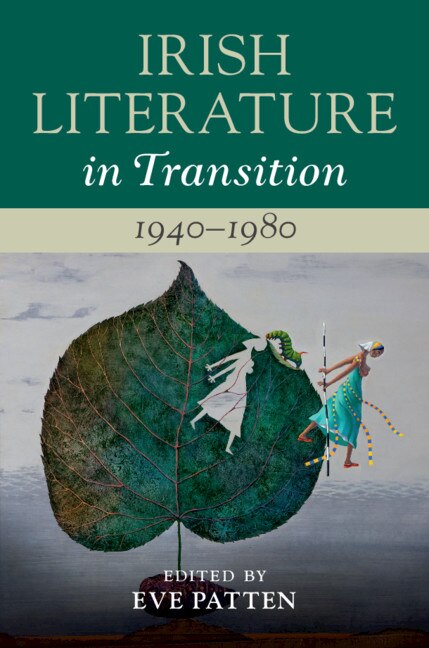 Irish Literature in Transition 1940–1980: Volume 5 by Eve Patten, Hardcover | Indigo Chapters